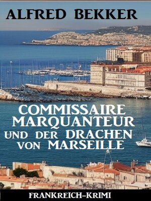 cover image of Commissaire Marquanteur und der Drachen von Marseille